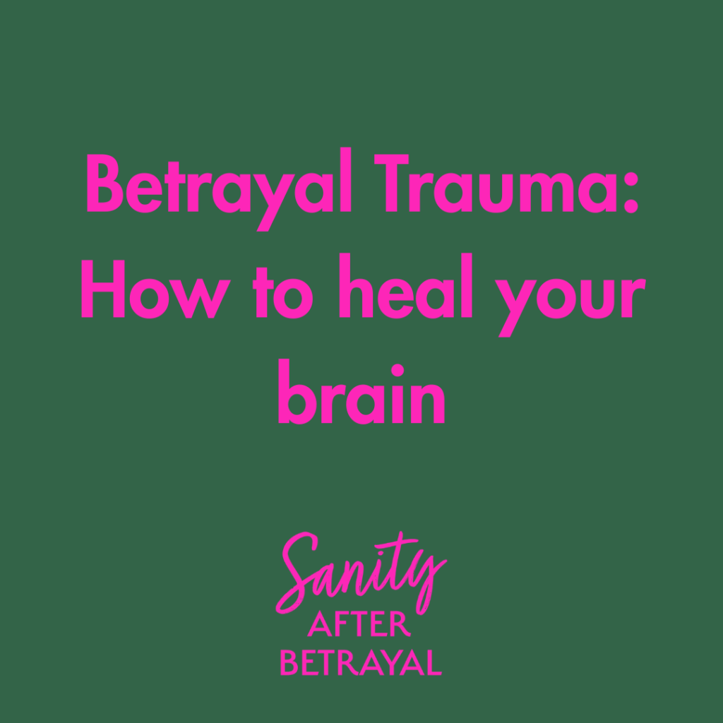sanity after betrayal dr trish leigh